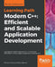 Modern C++: Leverage the modern features of C++ to overcome difficulties in various stages of application development by Richard Grimes, Marius Bancila