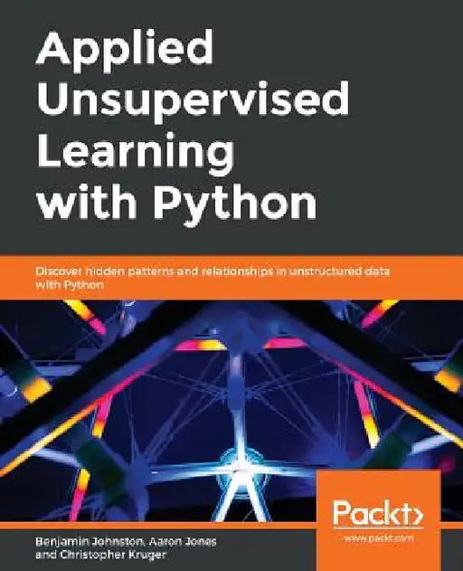 Applied Unsupervised Learning with Python by Benjamin Johnston