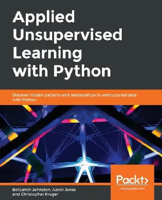 Applied Unsupervised Learning with Python by Benjamin Johnston