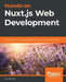 Hands-on Nuxt.js Web Development: Build universal and static-generated Vue.js applications using Nuxt.js by Lau Tiam Kok