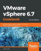 VMware vSphere 6.7 Cookbook - Fourth Edition by Abhilash G. B.
