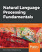 Natural Language Processing Fundamentals by Sohom Ghosh