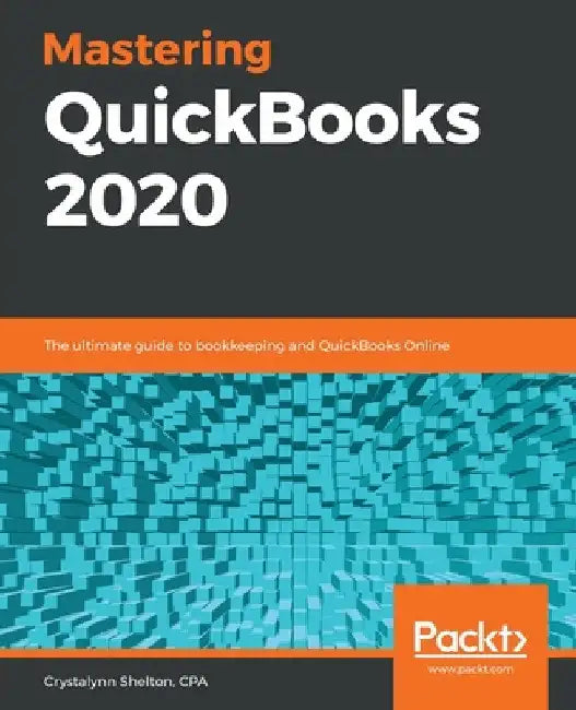 Mastering QuickBooks 2020 by Cpa Crystalynn Shelton