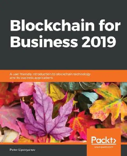 Blockchain for Business 2019 by Peter Lipovyanov