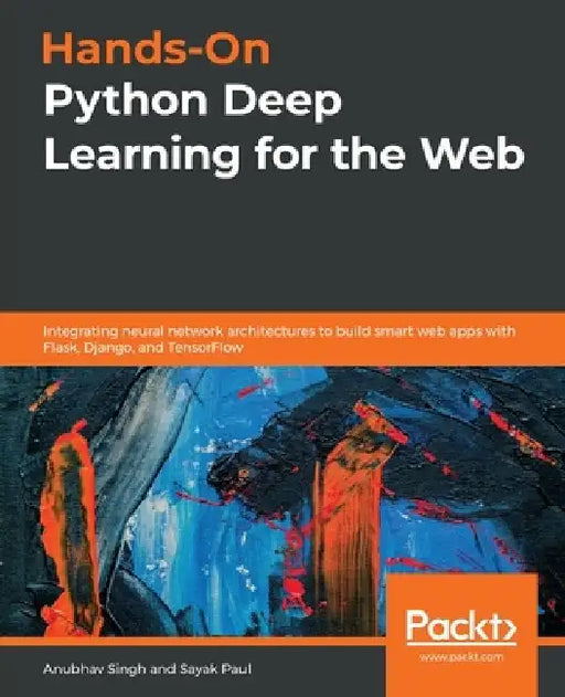 Hands-On Python Deep Learning for the Web by Anubhav Singh