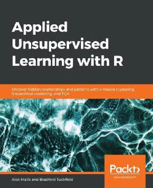 Applied Unsupervised Learning with R by Alok Malik