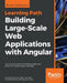 Building Large-Scale Web Applications with Angular by Chandermani Arora, Hennessy Kevin, Christoffer Noring
