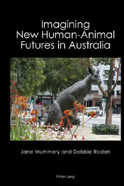 Imagining New Human-Animal Futures in Australia by Anne Brewster