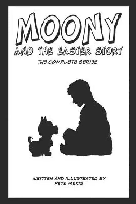 Moony and the Easter Story Complete Series by Peter Mekis