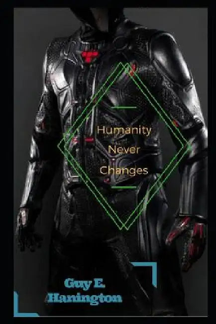 Humanity Never Changes by Guy E. Hanington