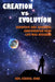 Creation vs Evolution: Scientific and Spiritual Confirmation That Life Was Designed by Rev Ezekiel King