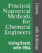 Practical Numerical Methods for Chemical Engineers: Using Excel with VBA, 4th Edition by Richard A. Davis
