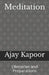 Meditation: Obstacles and Preparations by Ajay Kapoor