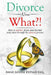 Divorce Now What?: How to Survive, Thrive and Become Fully Alive Through the Divorce Process by Anne-Louise Depalo Esq
