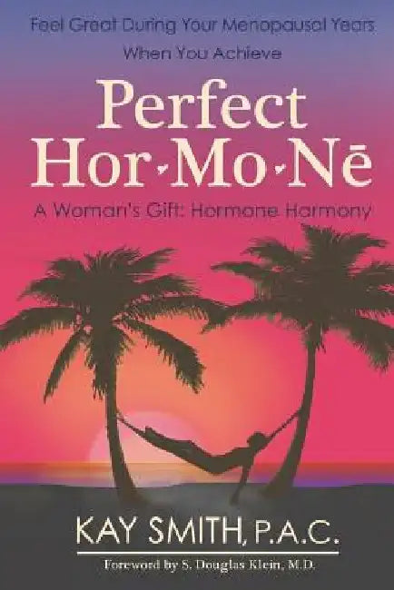 Perfect Hormone: A Woman's Gift: Hormone Harmony by Bernadette Lund