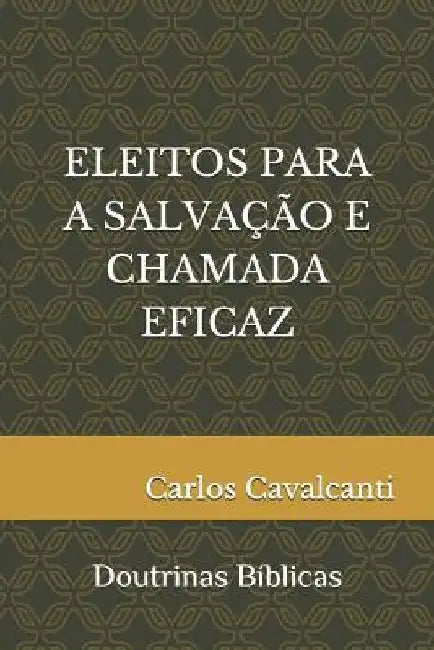Eleitos Para a Salva by Cavalcanti, Carlos R.