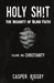 Holy Sh!t: The Insanity of Blind Faith by Casper Rigsby