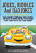 Jokes, Riddles and Dad Jokes: Funny Jokes and Challenging Riddles for Kids and Adults for Family Fun and Entertainment (Puns, Brain Puzzles and Fami by George Smith