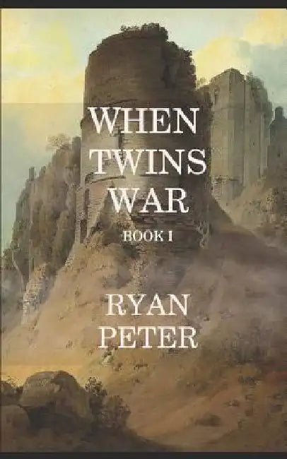 When Twins War: Book I by Ryan Peter