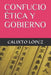 Confucio Ética Y Gobierno by López, Calixto