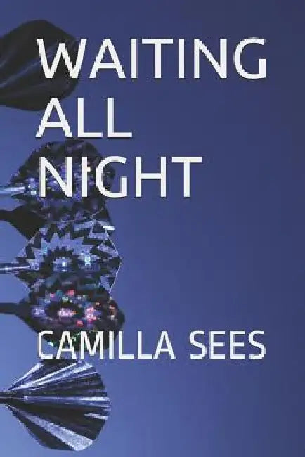Waiting All Night by Camilla Sees