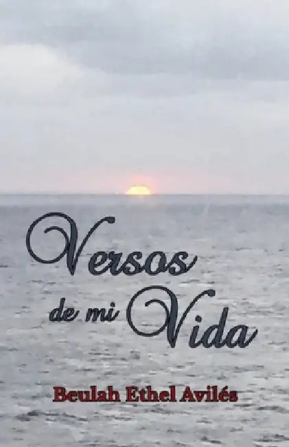 Versos de mi vida by Aviles, Beulah Ethel