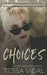 Choices: A Second Chance Lesbian Romance by Tessa Vidal