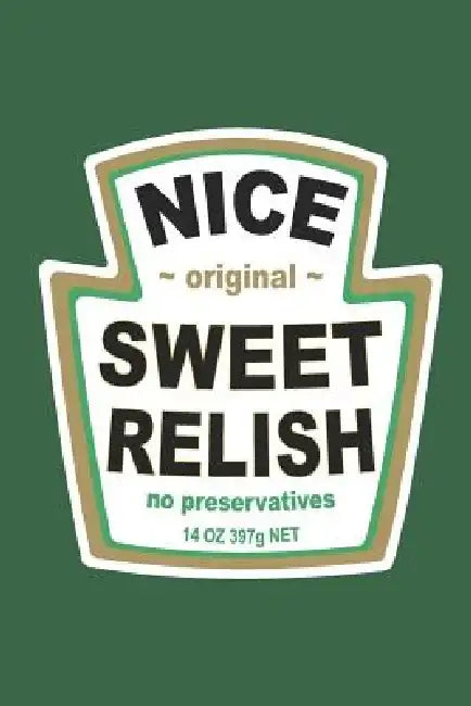 Nice Sweet Relish by Elderberry's Designs