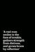 A real man smiles in the face of trouble, gathers strength from distress, and grows brave by reflection by Menlife Press