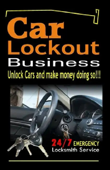 Car Lockout Business, Emergency Locksmith Service 24-7: Unlock Cars and make money; Locksmith, Lock and Key, Lost Keys by S. Cormier