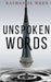 Unspoken Words by Nathaniel Wren