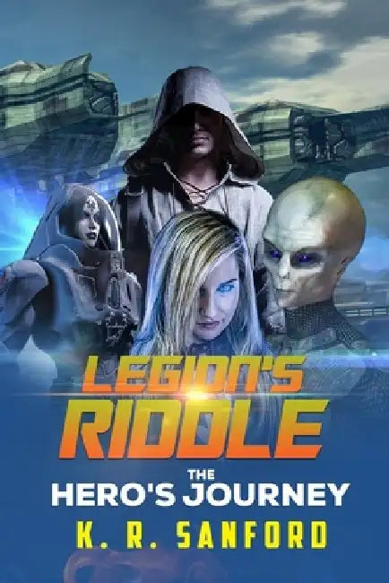 Legion's Riddle: The Hero's Journey, Revised and Expanded by Kenneth R. Sanford