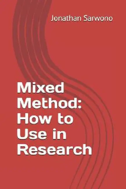 Mixed Method: How to Use in Research by Jonathan Sarwono