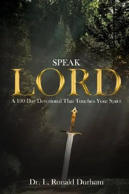 Speak Lord: A 100 Day Devotional That Touches Your Spirit by L. Ronald Durham