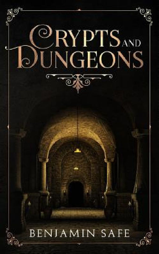 Crypts and Dungeons by Benjamin Safe