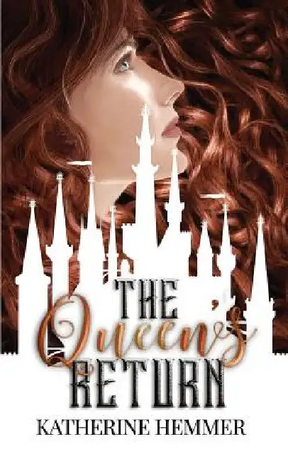 The Queen's Return by Katherine Lee Hemmer
