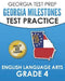 GEORGIA TEST PREP Georgia Milestones Test Practice English Language Arts Grade 4: Complete Preparation for the Georgia Milestones ELA Assessments by G. Hawas