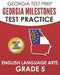 GEORGIA TEST PREP Georgia Milestones Test Practice English Language Arts Grade 5: Complete Preparation for the Georgia Milestones ELA Assessments by G. Hawas