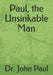 Paul, the Unsinkable Man by John Paul