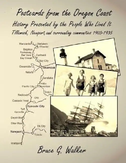 Postcards from the Oregon Coast: History Presented by the People Who Lived It by Mary E. Webster