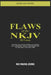 FLAWS of the NKJV: Disputation on the misunderstandings, mistranslations, errors, contradictions, omissions, and corruptions of the New King James Ver by Nmz Nomanszone Nmz