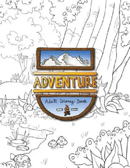 Adventure: An Adult Coloring Book by Pattie Schleicher