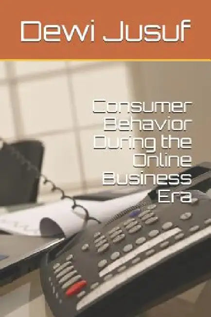 Consumer Behavior During the Online Business Era by Jonathan Sarwono