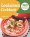 Louisiana Cookbook 160: Take a Tasty Tour of Louisiana with 160 Best Louisiana Recipes! [louisiana Seafood Cookbook, Louisiana Kitchen Cookboo by Lucas Neill
