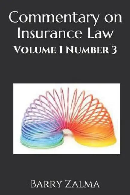 Commentary on Insurance Law: Volume I Number 3 by Barry Zalma