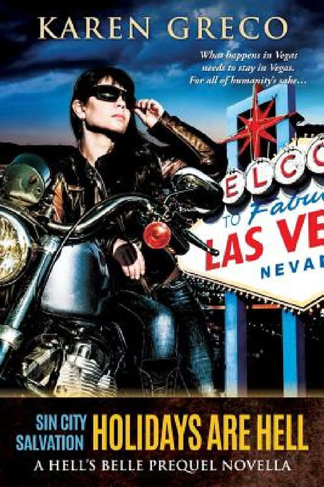 Sin City Salvation: Holidays Are Hell: A Hell's Belle Prequel Novella by Karen Greco