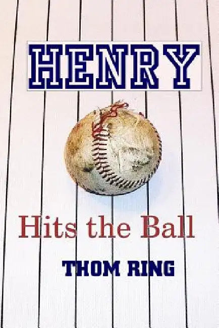 Henry Hits the Ball by Thom Ring