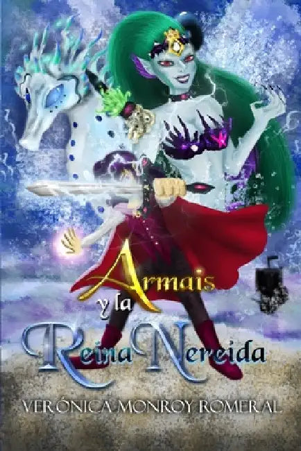 Armais y la Reina Nereida by Monroy Romeral, Verónica