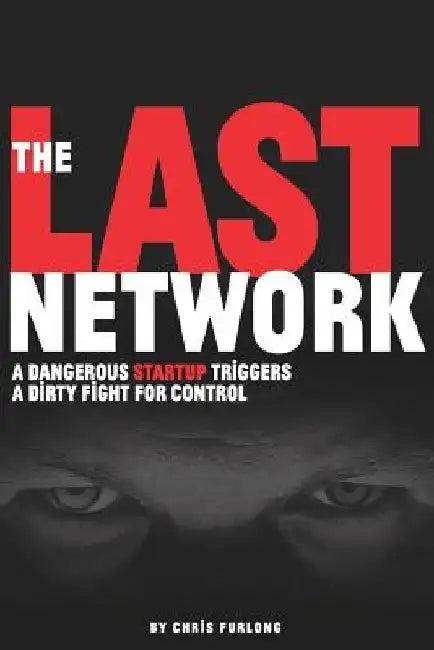 The Last Network: A Techno Thriller by Chris Furlong