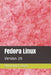 Fedora Linux: Version 29 by Shiv Kumar Goyal